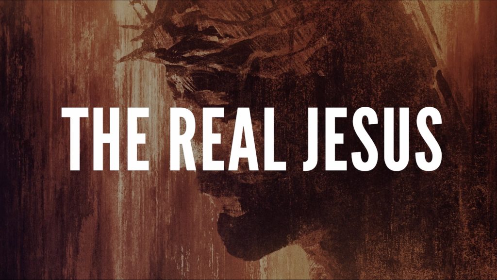 The Real Jesus (Week 9)